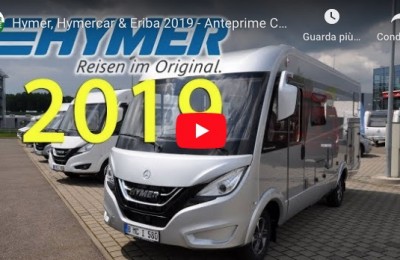 Hymer, Hymercar & Eriba 2019 - Anteprime Camper