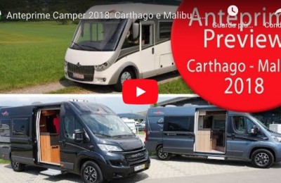 Anteprime Camper 2018: Carthago e Malibu 